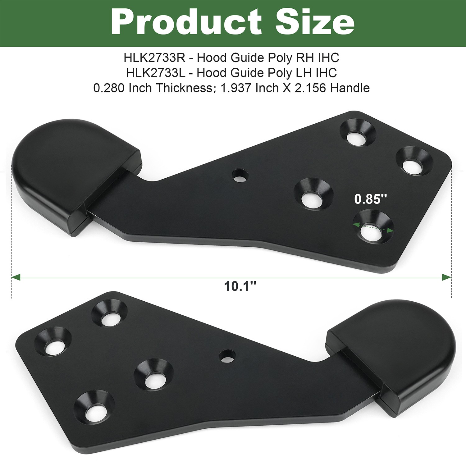Right Passenger Side & Left Driver Side Hood Guide Poly IHC HLK2733L HLK2733R
