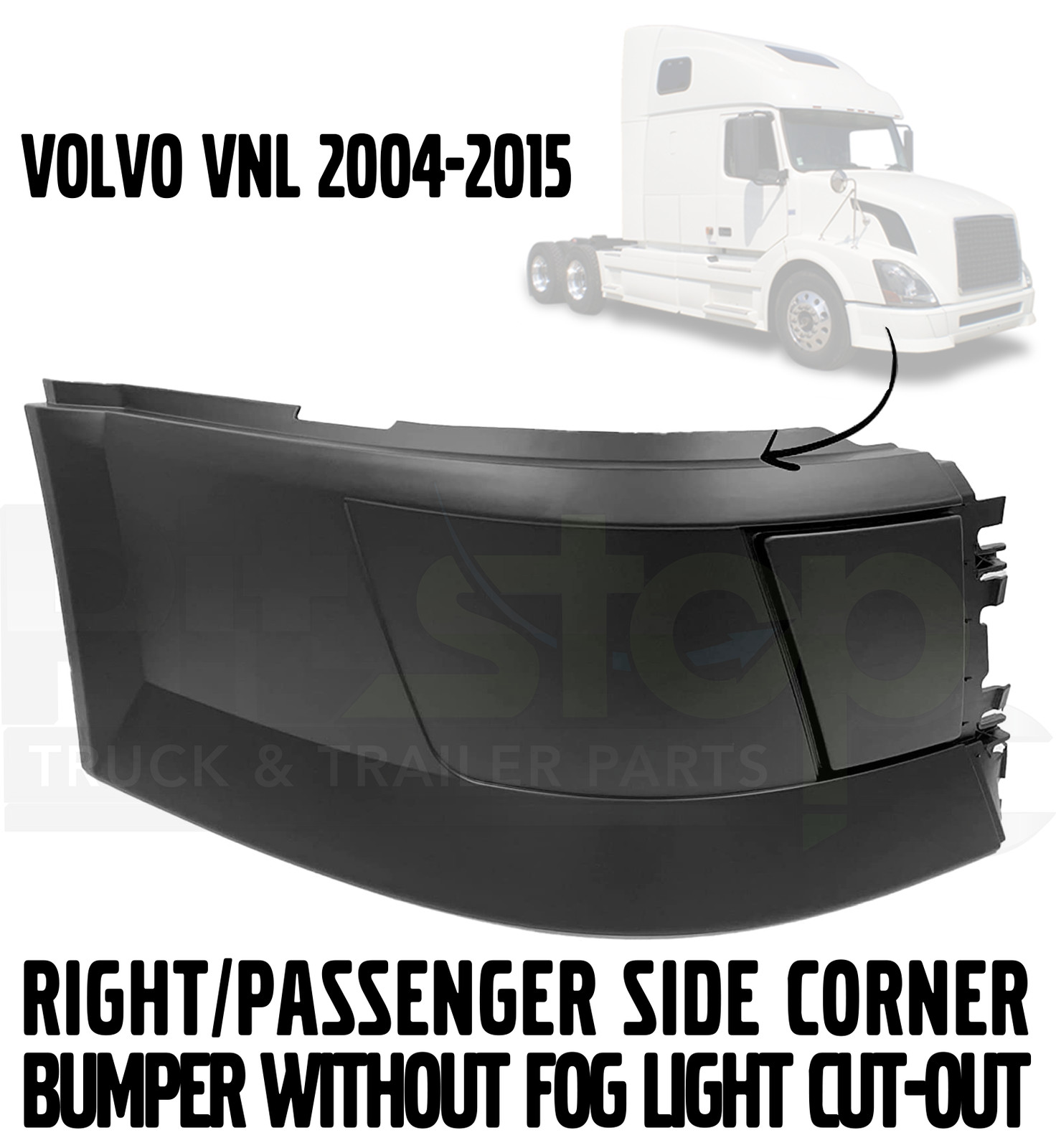 Volvo VNL Truck 04-15 Bumper Corner WITHOUT NO Fog Light Hole Right Passenger