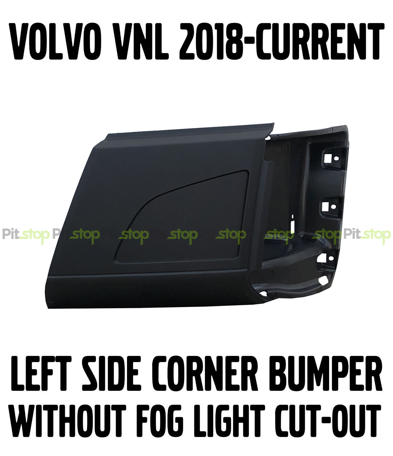 Volvo VNL NEW 2018 2019 2020 Corner Bumper Left Side WITHOUT Fog Light Cut-out