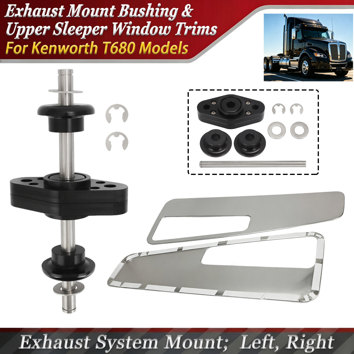 For Kenworth T680 Upper Sleeper Window Trims Kit and Exhaust Mount Bushing Kit