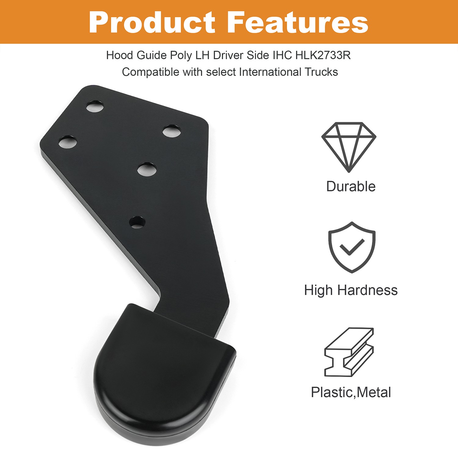 Right Passenger Side Hood Guide Poly IHC HLK2733R for International Trucks
